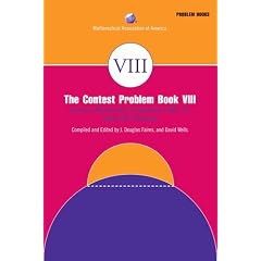 The Contest Problem Book VIII: American Mathematics Competitions (AMC 10) 2000-2007 Contests: Bk. 8 (MAA Problem Book Series)