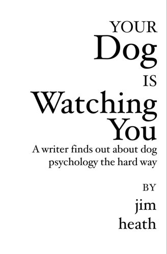 Your Dog is Watching You