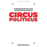 Circus politicuspar Christophe Deloire
