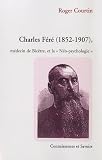 Charles-F�r� ( 1852-1907), m�decin de Bic�tre, et la : Recherche exp�rimentale en psycho-clinique hospitali�re sous l'�gide de Charcot