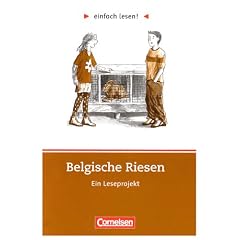 einfach lesen! - F�r Lesefortgeschrittene: Niveau 2 - Belgische Riesen: Ein Leseprojekt nach dem Roman von Burkhard Spinnen. Arbeitsbuch mit L�sungen: ... Burkhard Spinnen. Arbeitsbuch mit L�sungen