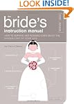 The Bride's Instruction Manual: How t...