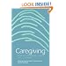 Caregiving: Readings in Knowledge, Practice, Ethics, and Politics (Studies in Health, Illness, and Caregiving)