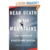 Near Death in the Mountains: True Stories of Disaster and Survival (Vintage Departures Original)