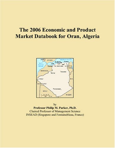The 2006 Economic and Product Market Databook for Oran, Algeria