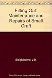Fitting out : maintenance and repair of small craft