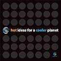 Hot Ideas for a Cooler Planet