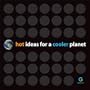 Hot Ideas for a Cooler Planet