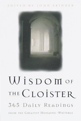 The Wisdom of the Cloister: 365 Daily Readings from the Greatest Monastic Writings
