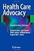 Health Care Advocacy: A Guide for Busy Clinicians