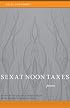 Sex at Noon Taxes: Poems (Walt Whitman Award)