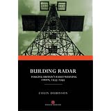 Building Radar: Forging Britain's Early-warning Chain, 19351945par Colin Dobinson