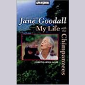 My Life with the Chimpanzees | [Jane Goodall]