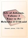 Life of Johnson, Volume 5Tour to the Hebrides (1773) and Journey into North Wales (1774)