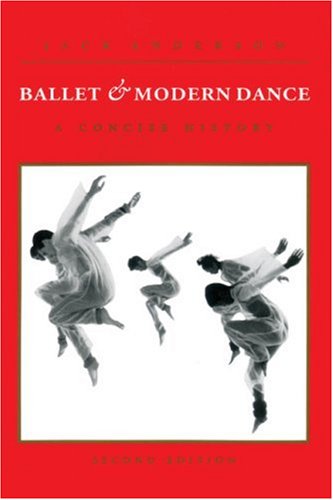 Ballet and Modern Dance: A Concise History