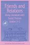 Friends and Relations : Using Literature With Social Themes, Grades 3-5 (The Responsive Classroom Series, Vol. 4)