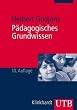 P�dagogisches Grundwissen: �berblick - Kompendium - Studienbuch