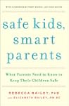 Safe Kids, Smart Parents: What Parent...
