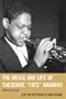 The Music and Life of Theodore "Fats" Navarro: Infatuation (Studies in Jazz)