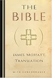 The Bible: James Moffatt Translation