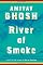 River of Smoke: A Novel