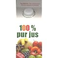 100% Pur jus : Coffret en 3 volumes : Jus de fruits ; Jus de l�gumes ; Smoothies