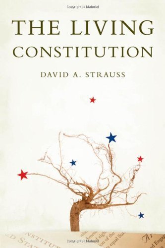 The Living Constitution (INALIENABLE RIGHTS) 1st edition by Strauss, David A. (2010) Hardcover