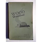 Wood Handbook: Basic Information on Wood as a Material of Construction with Data for Its Use in Design and Specification, No. 72