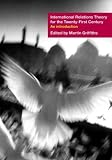 International Relations Theory for the Twenty-First Century: An Introduction