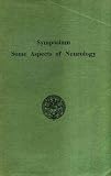 Some aspects of neurology : symposium held on November 30th and December 1st 1967 in the Hall of the Royal College of Physicians of Edinburgh