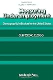 Measuring underemployment : demographic indicators for the United States