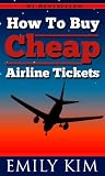 How to Buy Cheap Airline Tickets Updated 2012 (Thrifty Traveler)
