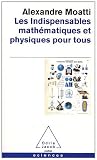 Les indispensables math�matiques et physiques pour tous