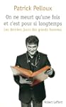 On ne meurt qu'une fois et c'est pour...