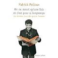 On ne meurt qu'une fois et c'est pour si longtemps : Les derniers jours des grands hommes