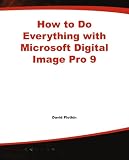 How to Do Everything with Microsoft Digital Image Pro 9 (How to Do Everything)