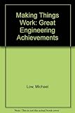 Making things work : great achievements in engineering