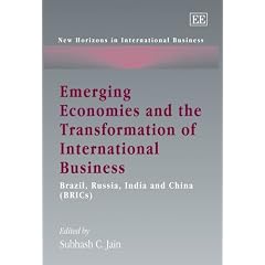 Emerging Economies and the Transformation of International Business: Brazil, Russia, India and China (BRIC) (New Horizons in International Business Series)