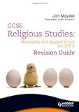 GCSE religious studies : philosophy and applied ethics for OCR B. Revision guide