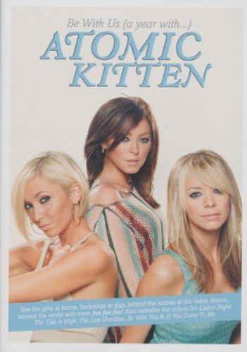 Atomic Kitten – Be With Us: A Year With Atomic Kitten