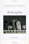 The Family Silver: A Memoir of Depression and Inheritance