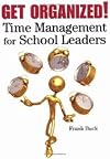 Get Organized!: Time Management for School Leaders