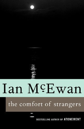The Comfort of Strangers 1st (first) Vintage Internat Edition by McEwan, Ian [1994]