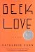 Geek Love: A Novel