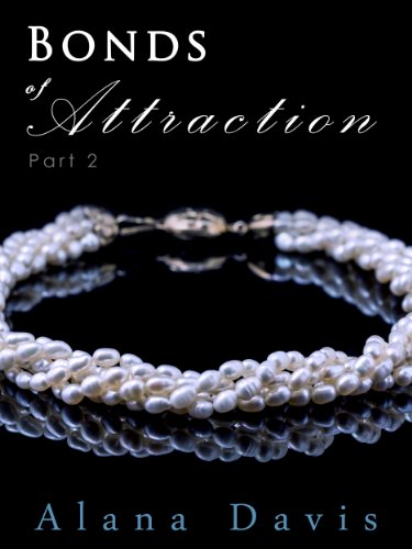 Bonds of Attraction - Part 2 (An Erotic Romance Serial Novel)