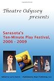 Sarasota's Ten-Minute Play Festival, 2006 - 2009