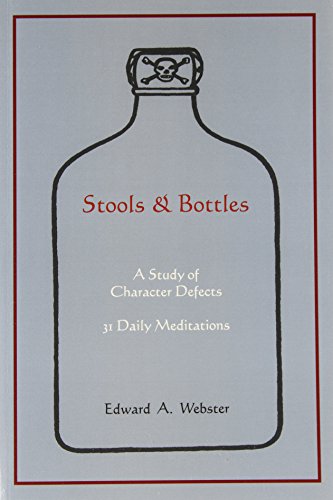 Stools and Bottles: A Study of Character Defects--31 Daily Meditations