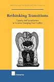 Rethinking transitions : equality and social justice in societies emerging from conflict