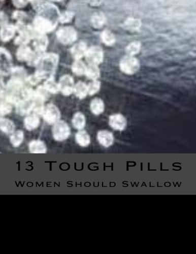 13 Tough Pills: Women Should Swallow