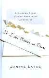 If I Am Missing or Dead: A Sister's Story of Love, Murder, and Liberation